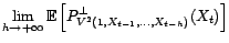 $\displaystyle \lim_{h\rightarrow +\infty}P^\bot_{V^2(1,X_{t-1},\ldots,X_{t-h})}(X_t)=P^\bot_{V^2(1,X_u,u<t)}(X_t)$