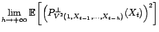 $\displaystyle \langle P^\bot_{V^2(1,X_u,u<t)}(X_t),1\rangle={\mathbb{E}}\left[P^\bot_{V^2(1,X_u,u<t)}(X_t)\right]$