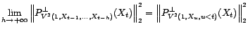 $\displaystyle \lim_{h\rightarrow +\infty}{\mathbb{E}}\left[\left(P^\bot_{V^2(1,X_{t-1},\ldots,X_{t-h})}(X_t)\right)^2\right]$