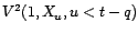 $ (1,X_u,u<t-q)$