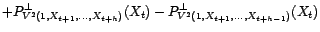 $\displaystyle X_t-P^\bot_{V^2(1,X_{t+1},\ldots,X_{t+h})}(X_t)$