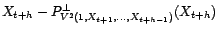 $ X_t-P^\bot_{V^2(1,X_{t+1},\ldots,X_{t+h})}(X_t)$
