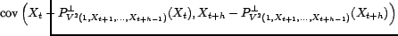 $ X_{t+h}-P^\bot_{V^2(1,X_{t+1},\ldots,X_{t+h-1})}(X_{t+h})$
