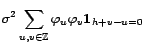 $\displaystyle \sum_{u,v\in{\mathbb{Z}}}{\varphi}_u{\varphi}_v{\gamma}_{\varepsilon}(\vert h+v-u\vert )$