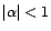 $ \vert{\alpha}\vert>1$