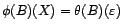 $\displaystyle {\phi}(B)(X)={\theta}(B)({\varepsilon}), $