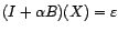 $\displaystyle {\varepsilon}'=\left(I-\frac{1}{\bar\alpha}B\right)^{-1}\circ(I-{\alpha}B)({\varepsilon}), $