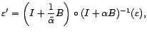 $ (I+\frac{1}{\bar\alpha}B)(X)={\varepsilon}'$